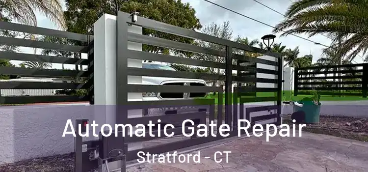  Automatic Gate Repair Stratford - CT