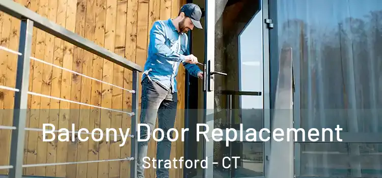  Balcony Door Replacement Stratford - CT