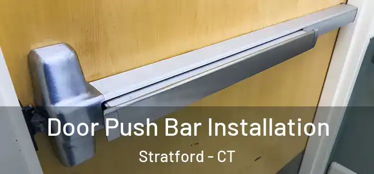  Door Push Bar Installation Stratford - CT
