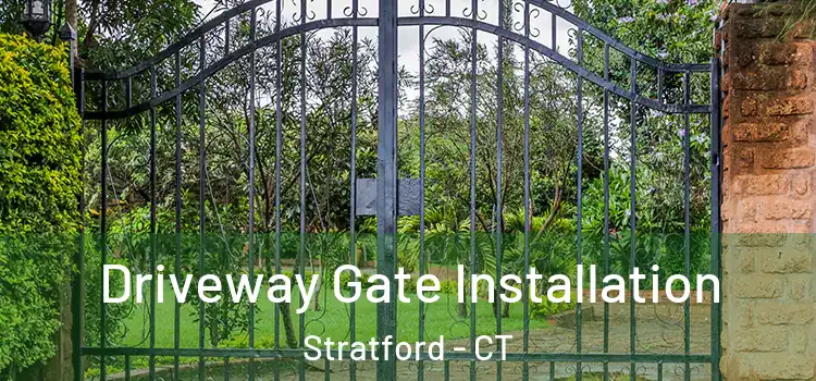  Driveway Gate Installation Stratford - CT