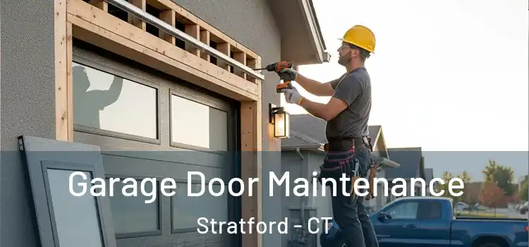  Garage Door Maintenance Stratford - CT