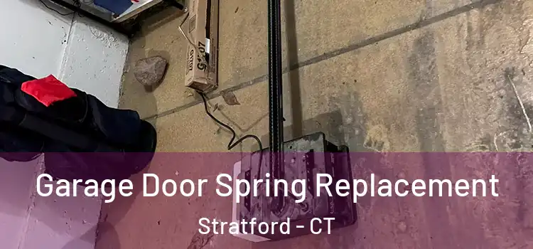  Garage Door Spring Replacement Stratford - CT