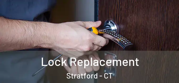  Lock Replacement Stratford - CT