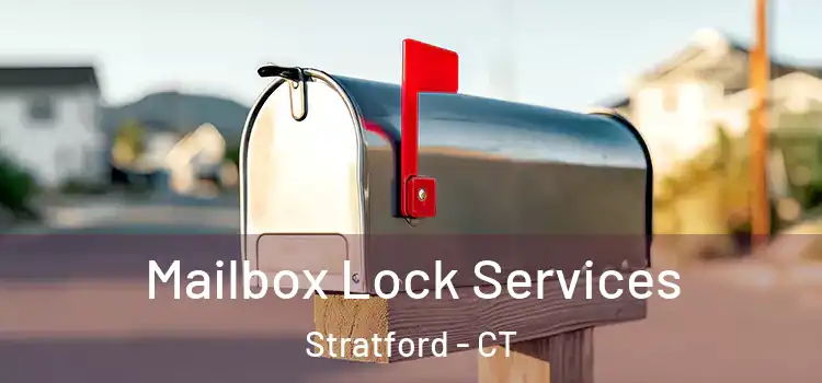  Mailbox Lock Services Stratford - CT