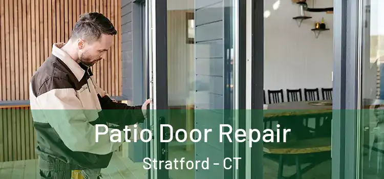  Patio Door Repair Stratford - CT