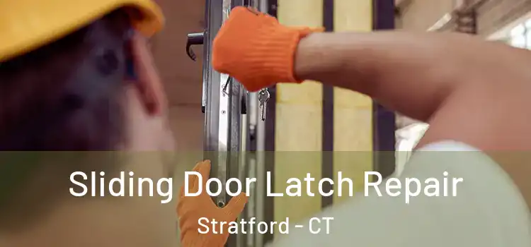 Sliding Door Latch Repair Stratford - CT