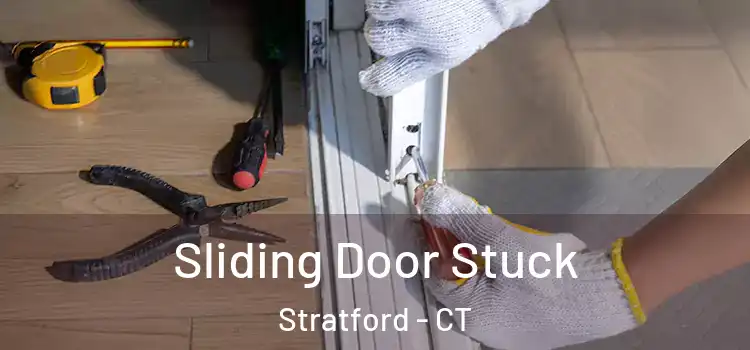  Sliding Door Stuck Stratford - CT